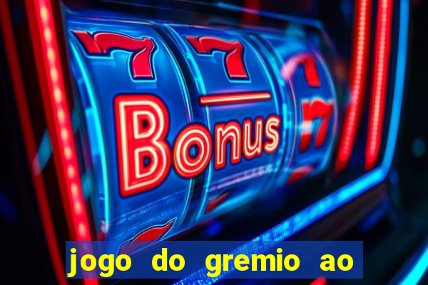 jogo do gremio ao vivo hd